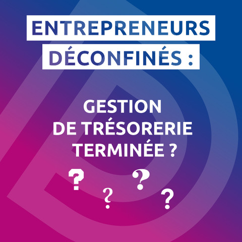 Entrepreneurs déconfinés